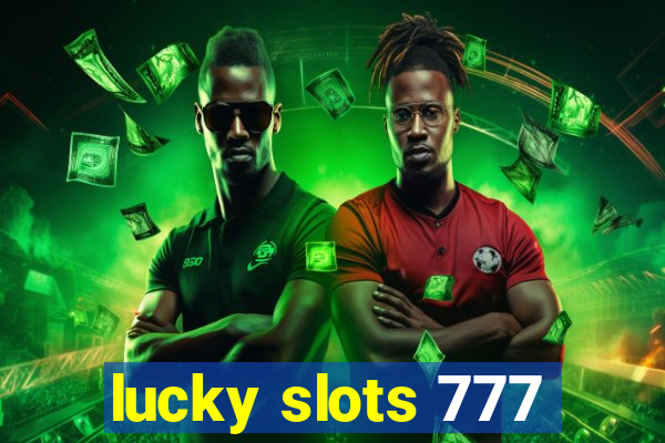 lucky slots 777